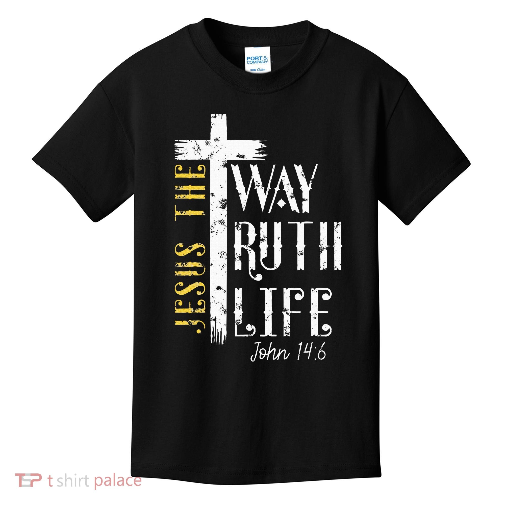 Jesus is the way truth and life John 146 Kids T-Shirt