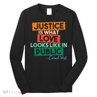 Justice Is What Love Looks Like In Public Social Justice Long Sleeve Shirt thumb 0
