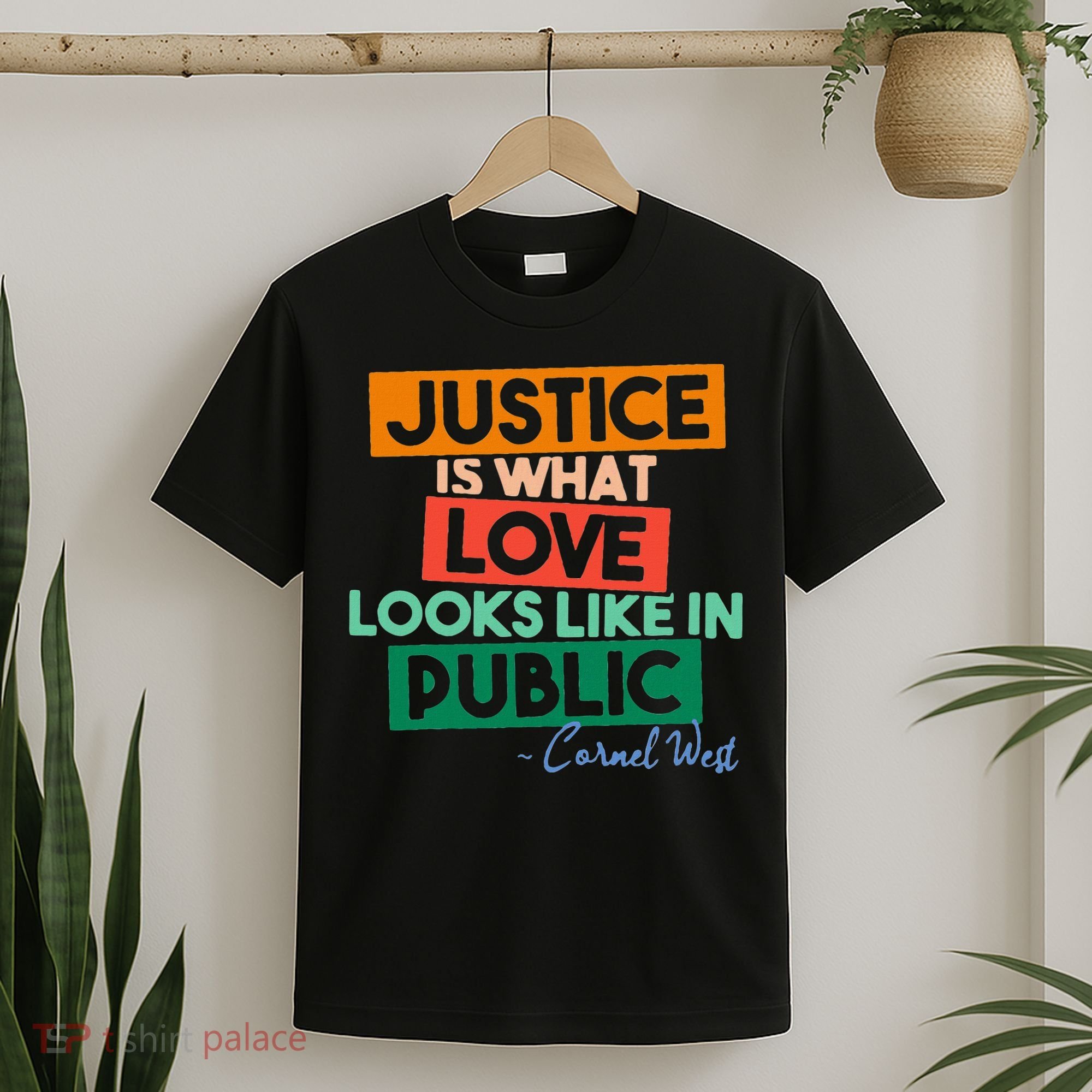 Justice Is What Love Looks Like In Public Social Justice T-Shirt