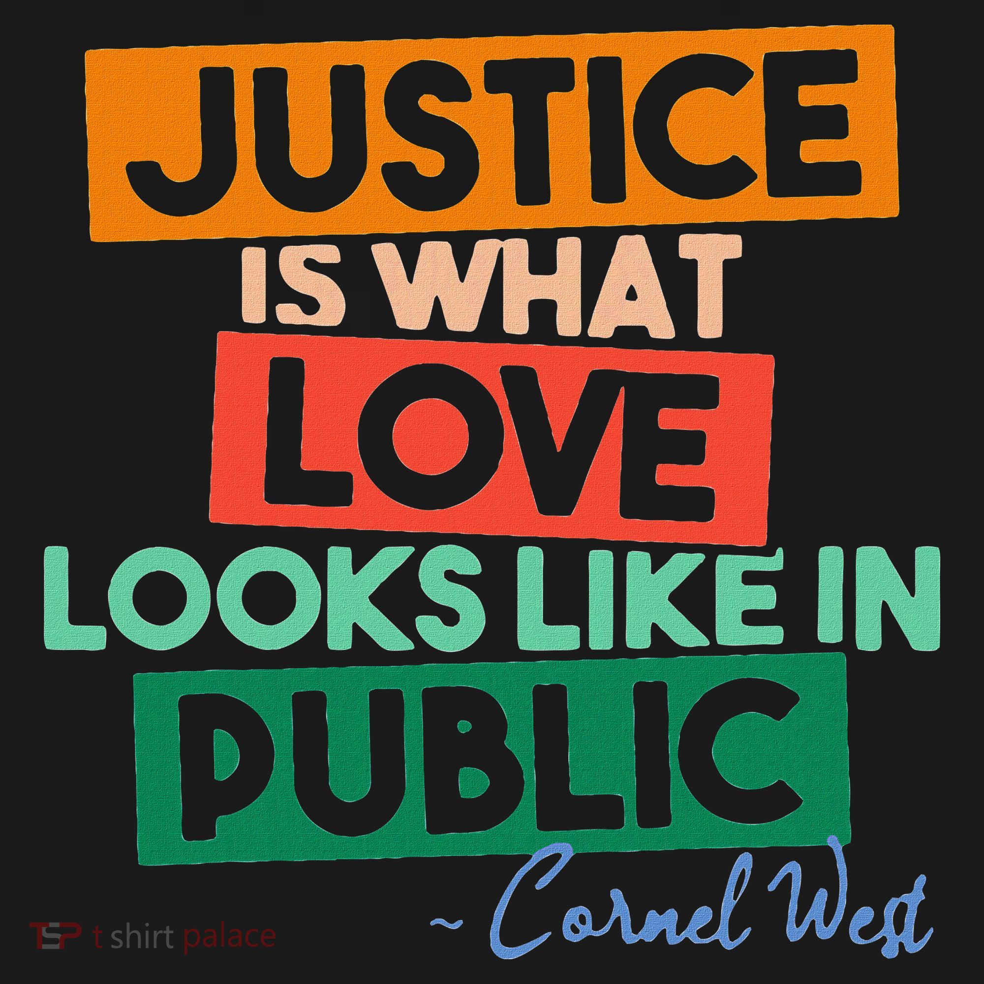 Justice Is What Love Looks Like In Public Social Justice Women's T-Shirt