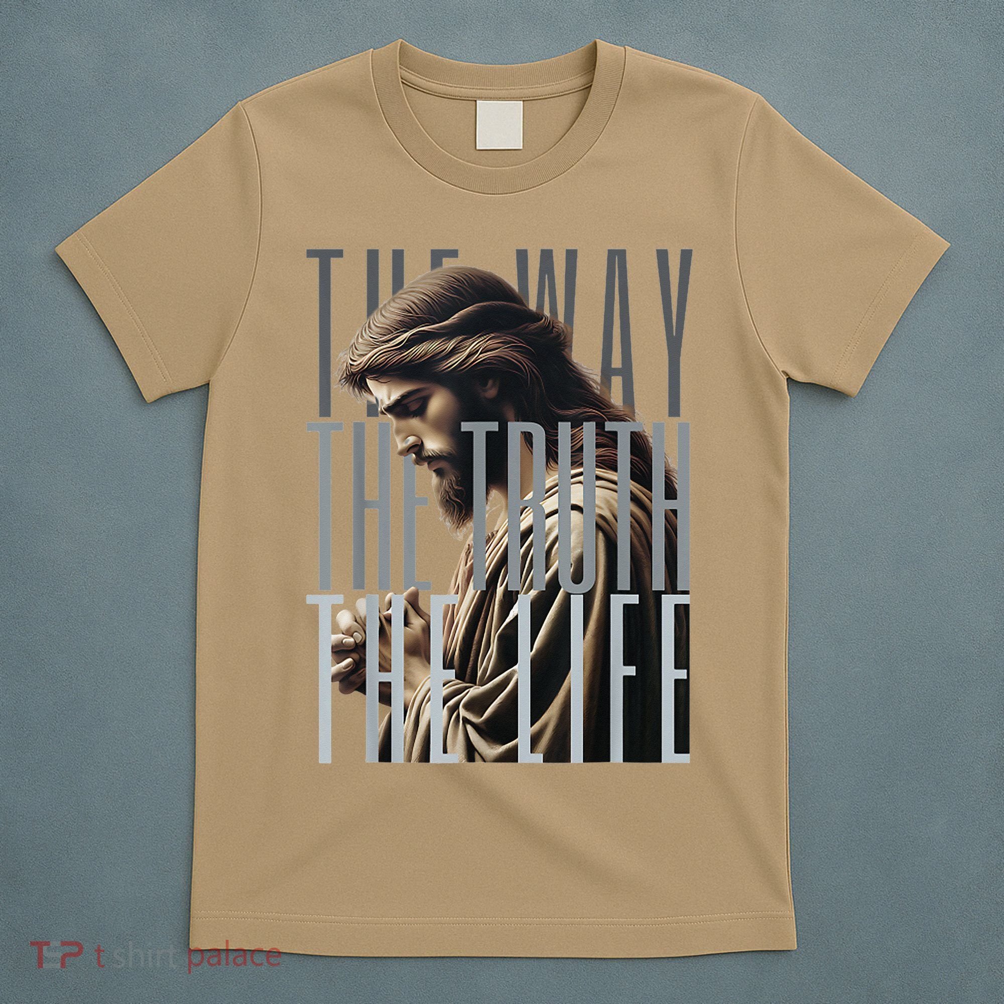 Jesus Is Way Truth And The Life Catholic Bible Quote T-Shirt