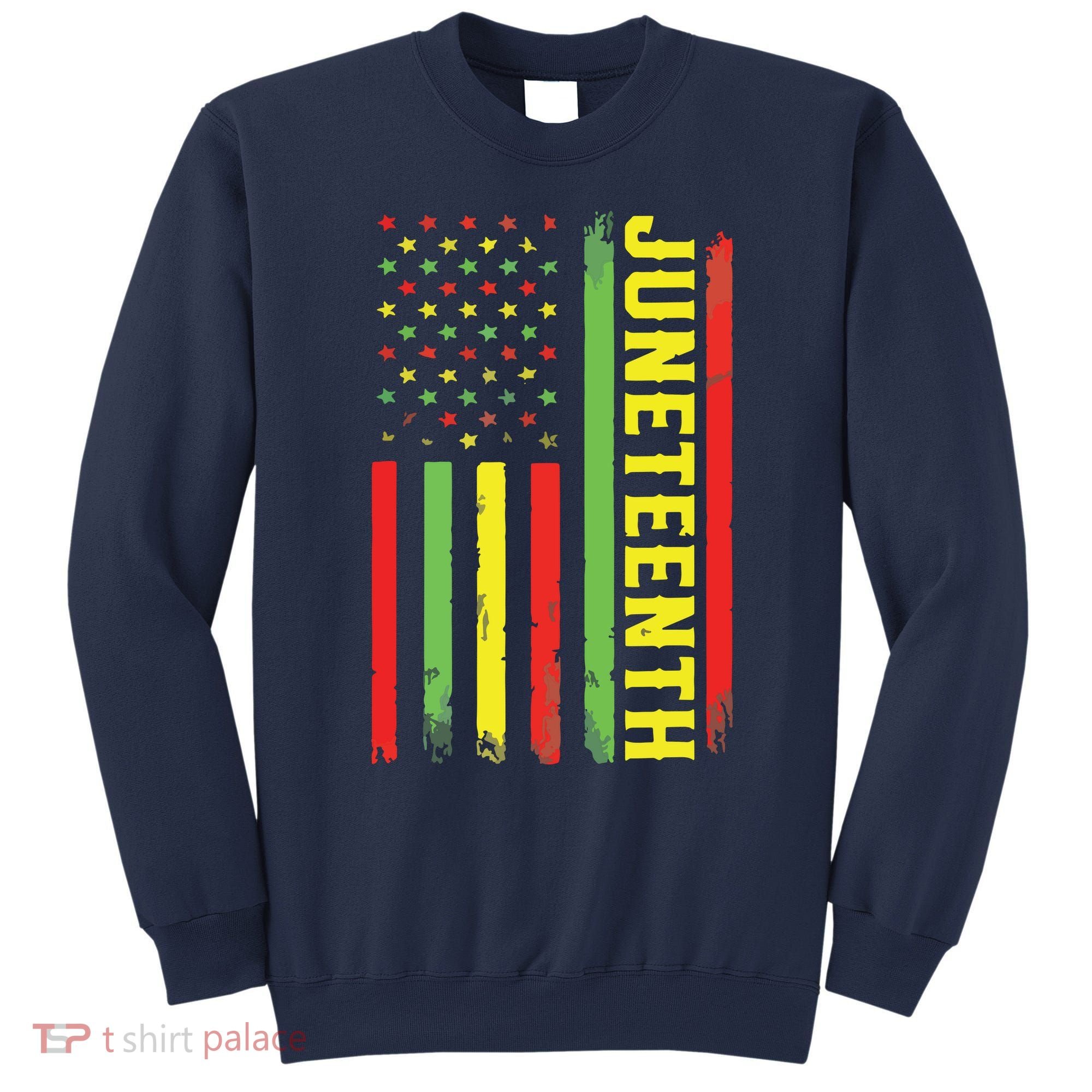 Juneteenth June 19th 1865 Juneteenth Black Freedom Day Flag Sweatshirt