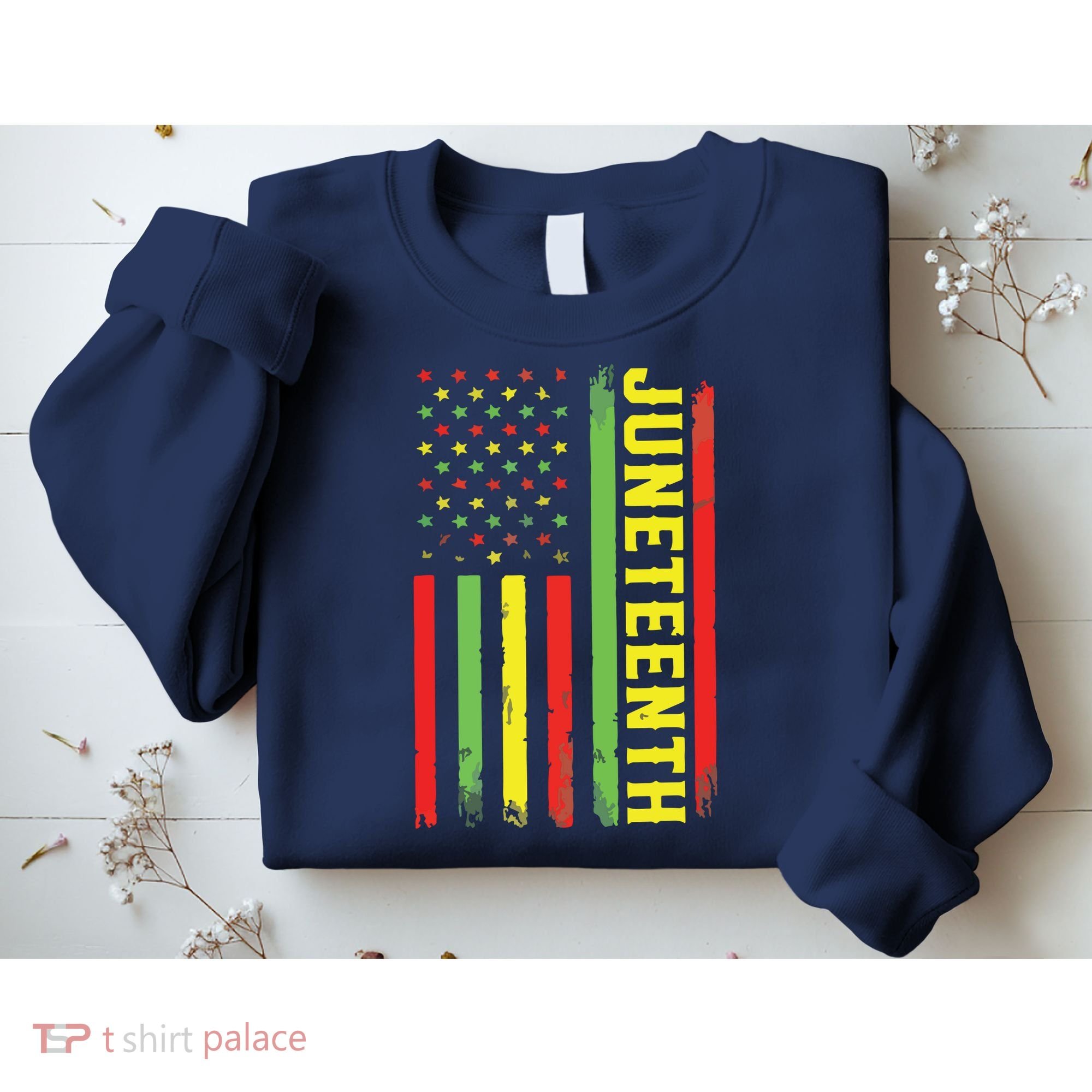 Juneteenth June 19th 1865 Juneteenth Black Freedom Day Flag Sweatshirt