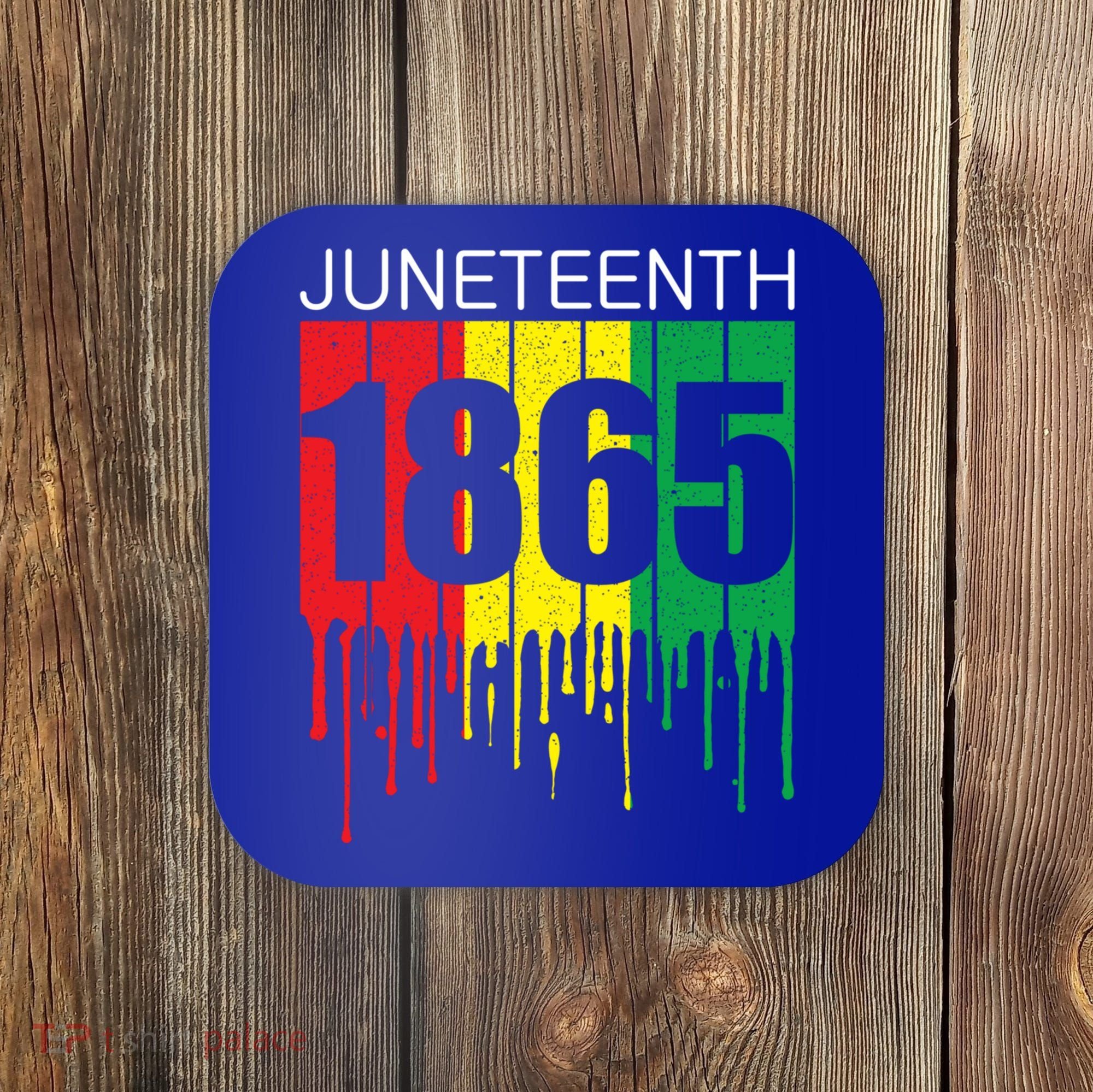 Juneteenth June 19th 1865 Freedom Day African Juneteenth Gift Coaster