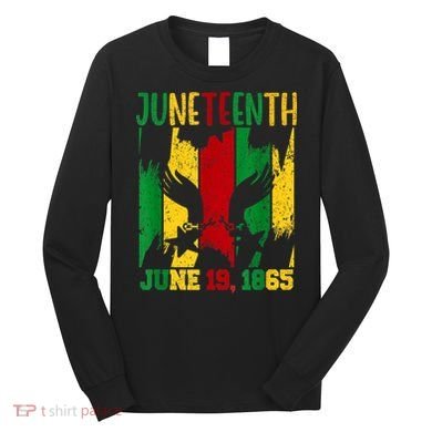 Juneteenth June 19th 1865 Juneteenth Freedom Day Long Sleeve Shirt