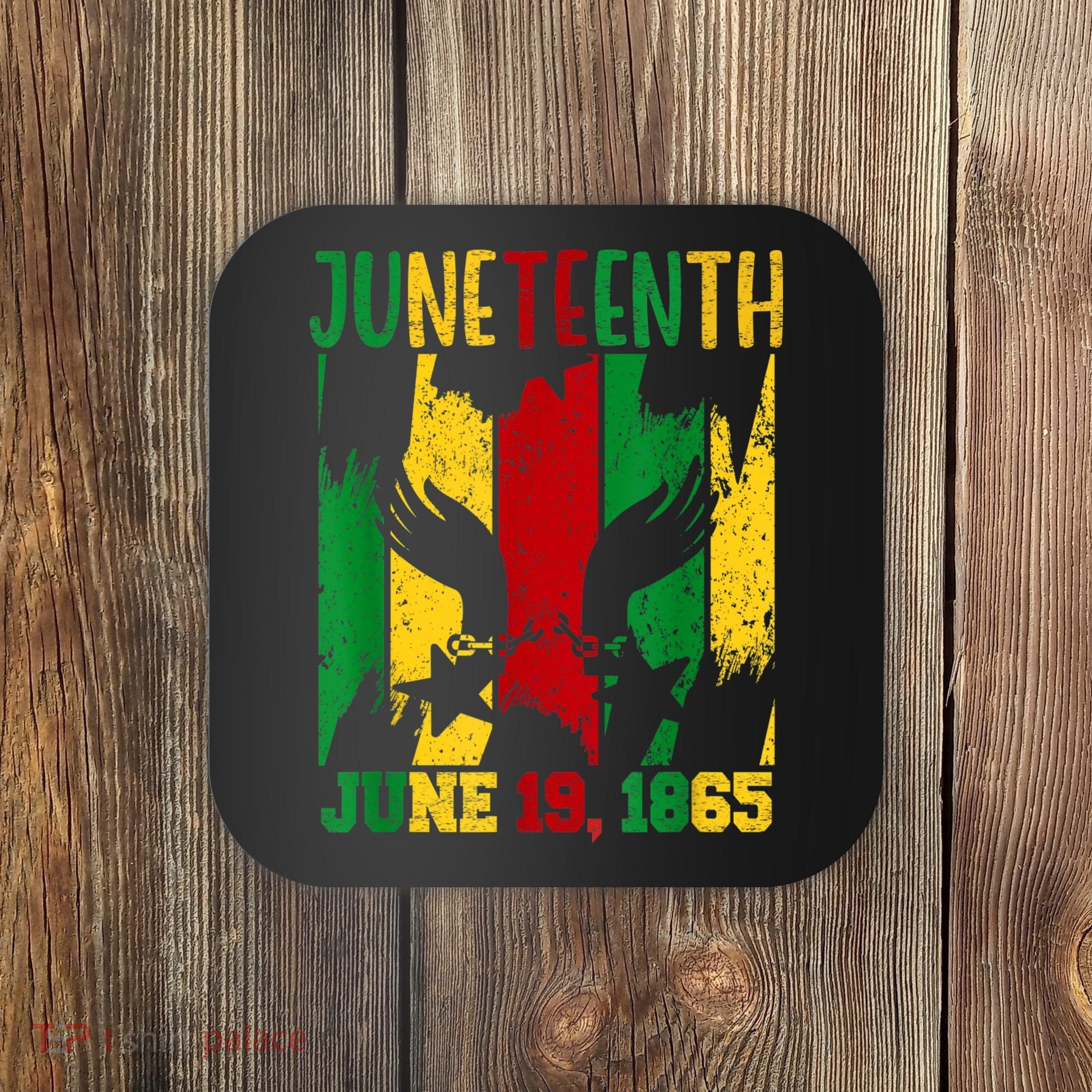 Juneteenth June 19th 1865 Juneteenth Freedom Day Coaster