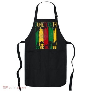 Juneteenth June 19th 1865 Juneteenth Freedom Day Apron