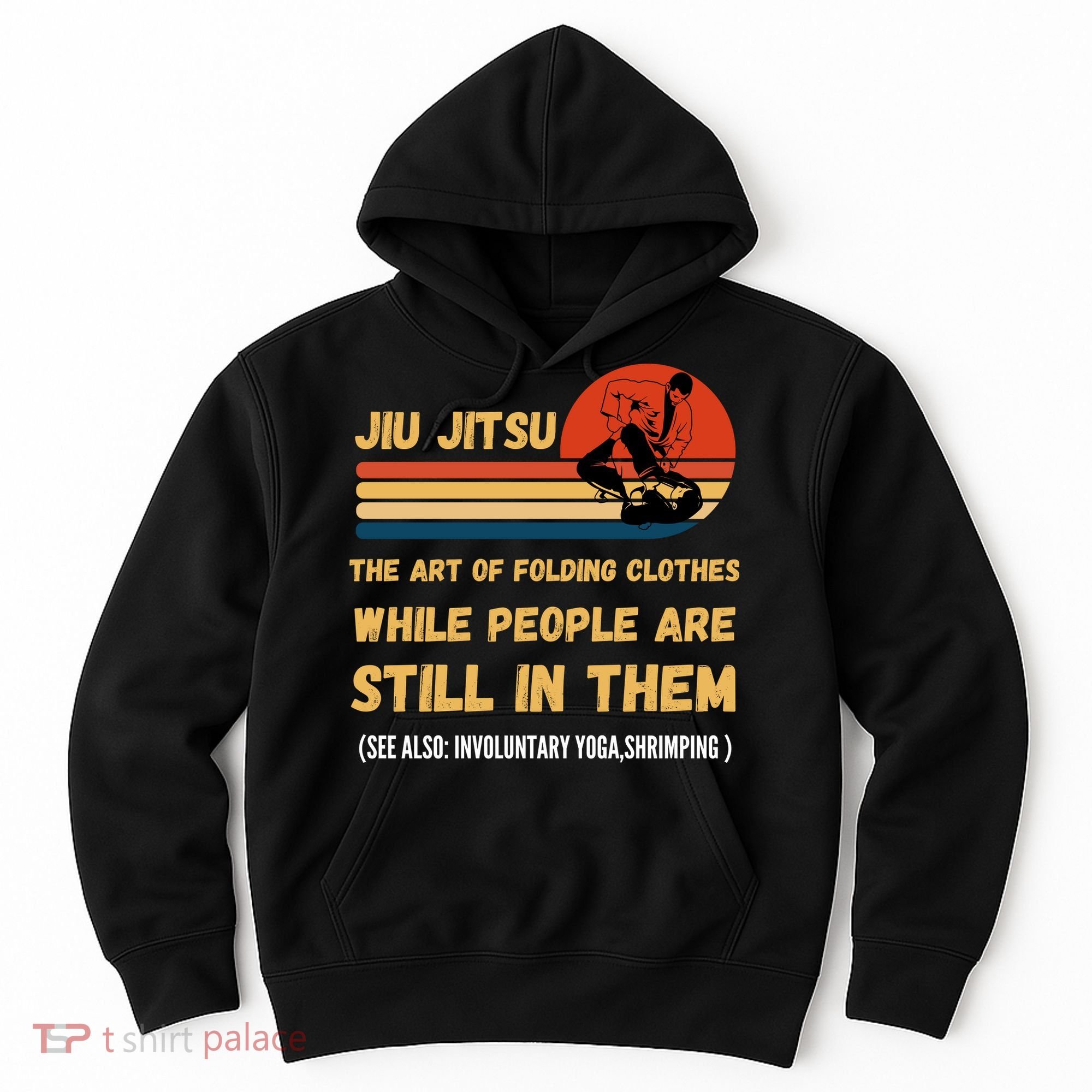 Jiu Jitsu Art Of Folding Clothes BJJ MMA Jujitsu Hoodie