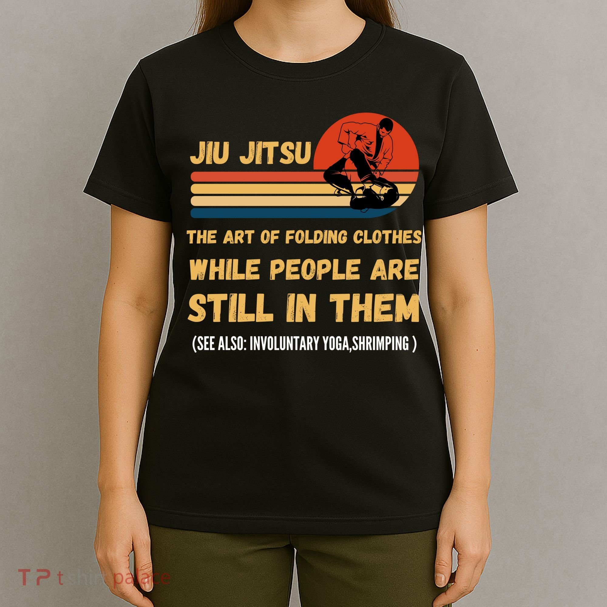 Jiu Jitsu Art Of Folding Clothes BJJ MMA Jujitsu T-Shirt