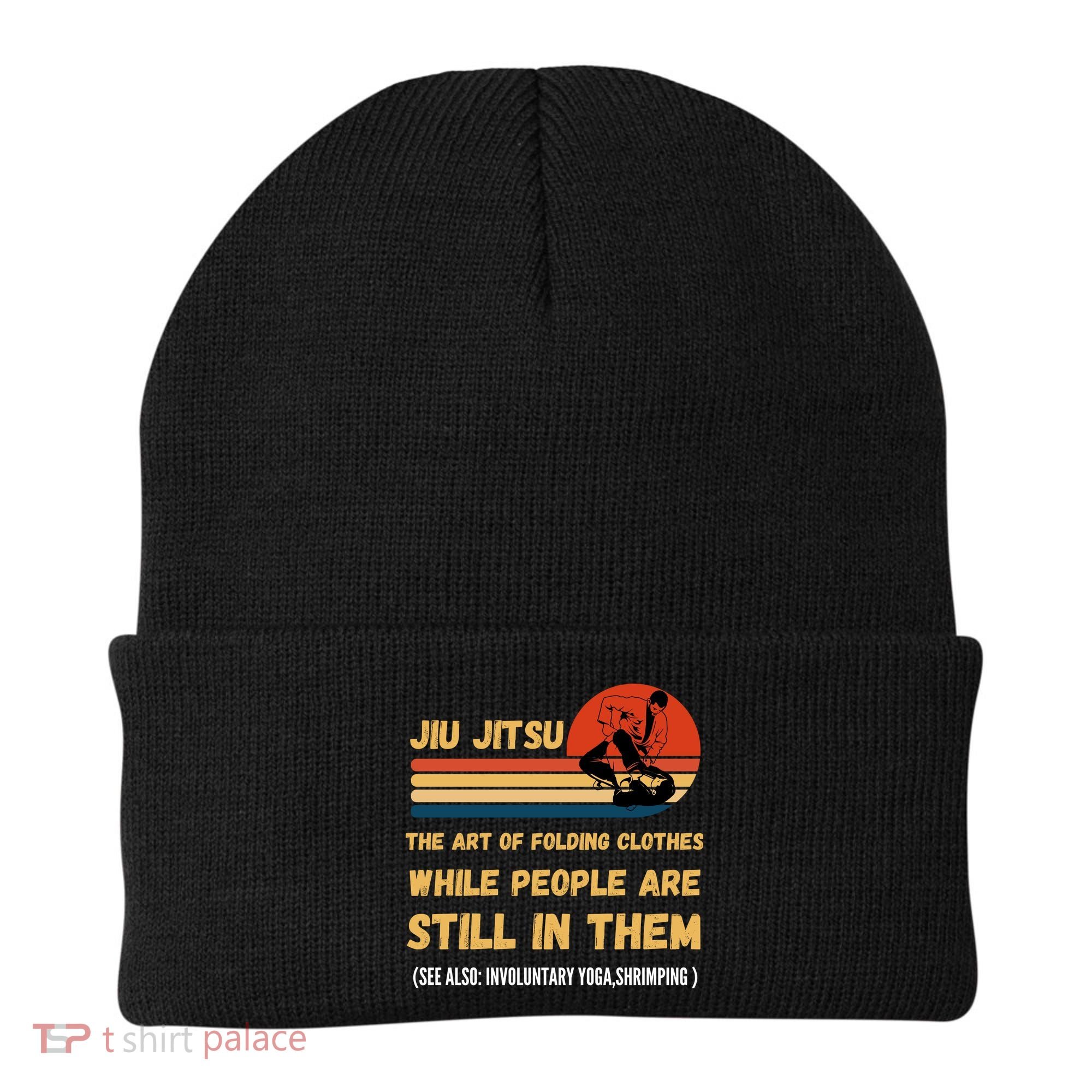 Jiu Jitsu Art Of Folding Clothes BJJ MMA Jujitsu Beanie