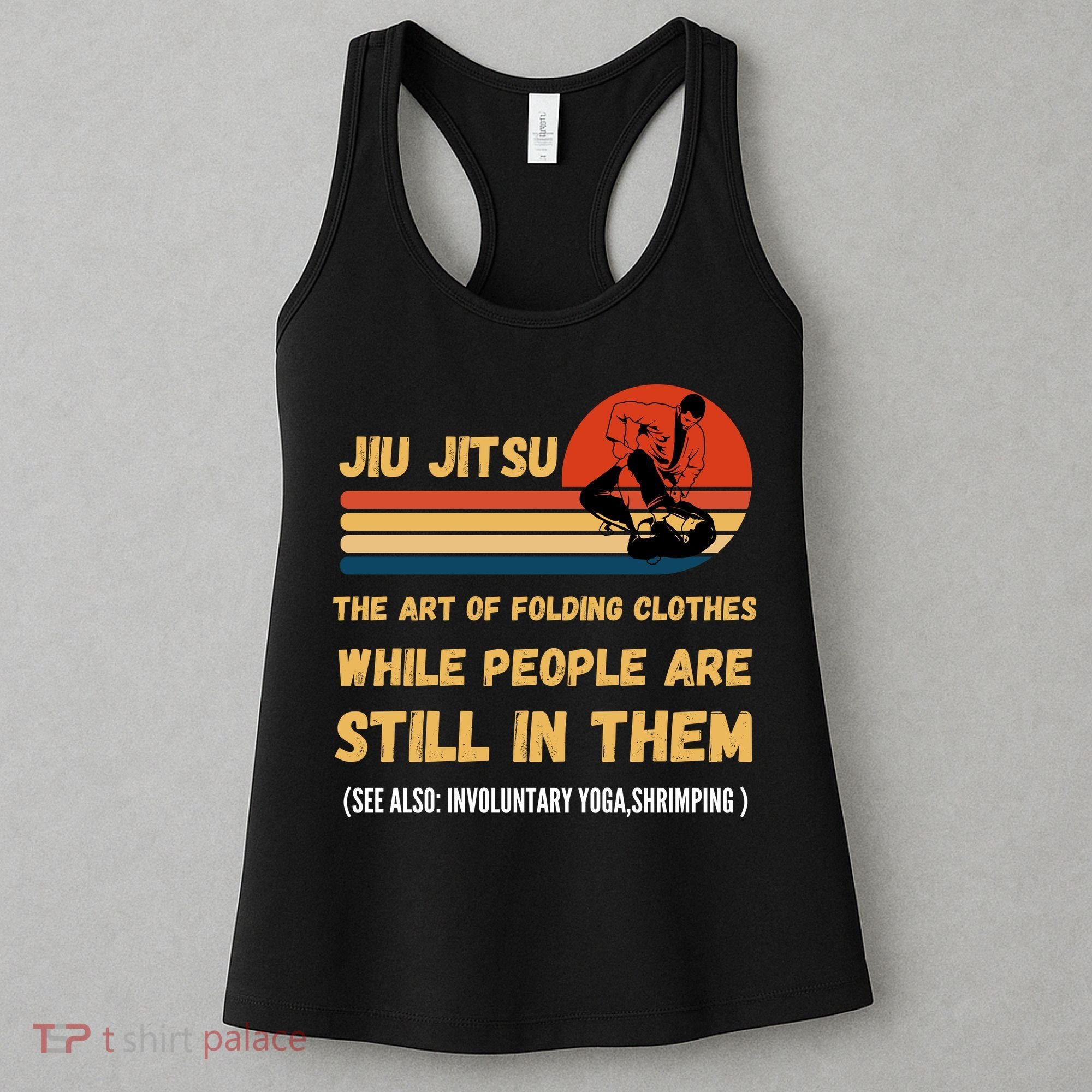 Jiu Jitsu Art Of Folding Clothes BJJ MMA Jujitsu Women's Tank Top