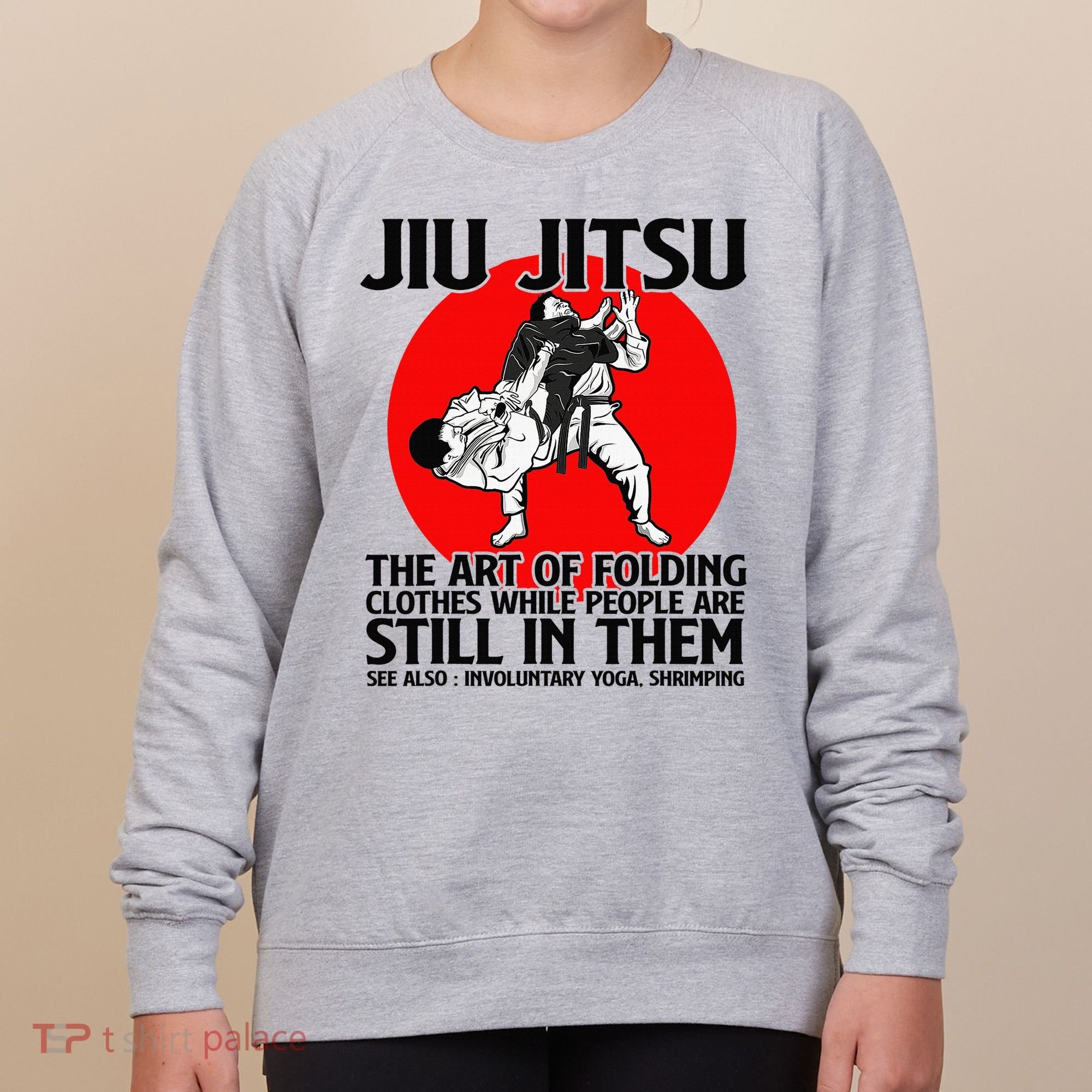 Jiu Jitsu Art of folding clothes while people still in them Women's Sweatshirt