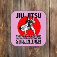 Jiu Jitsu Art of folding clothes while people still in them Coaster thumb 0