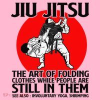 Jiu Jitsu Art of folding clothes while people still in them Coaster thumb 2