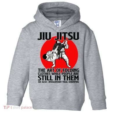 Jiu Jitsu Art of folding clothes while people still in them Toddler Hoodie