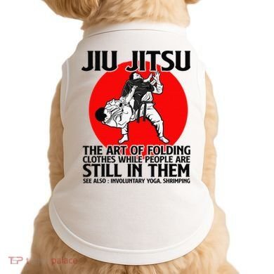 Jiu Jitsu Art of folding clothes while people still in them Doggie Tank