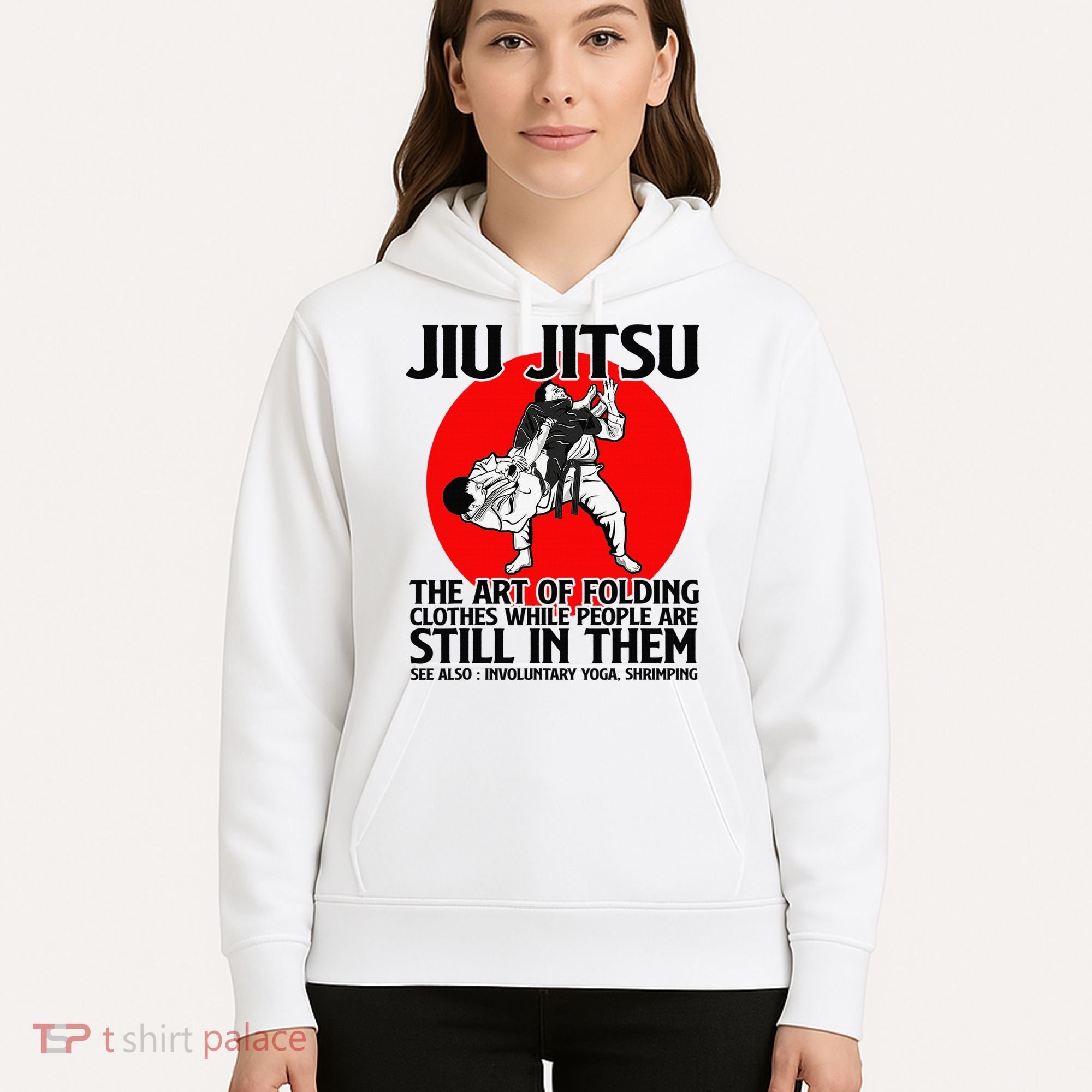 Jiu Jitsu Art of folding clothes while people still in them Hoodie