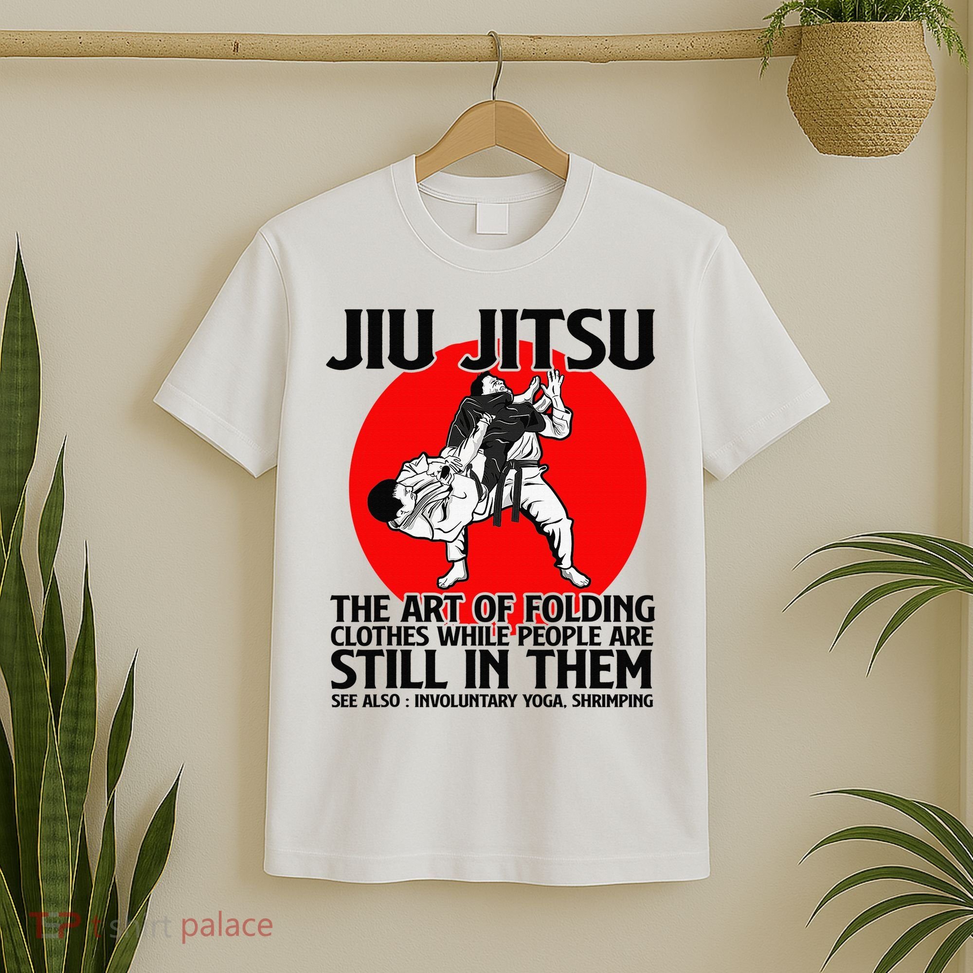 Jiu Jitsu Art of folding clothes while people still in them T-Shirt