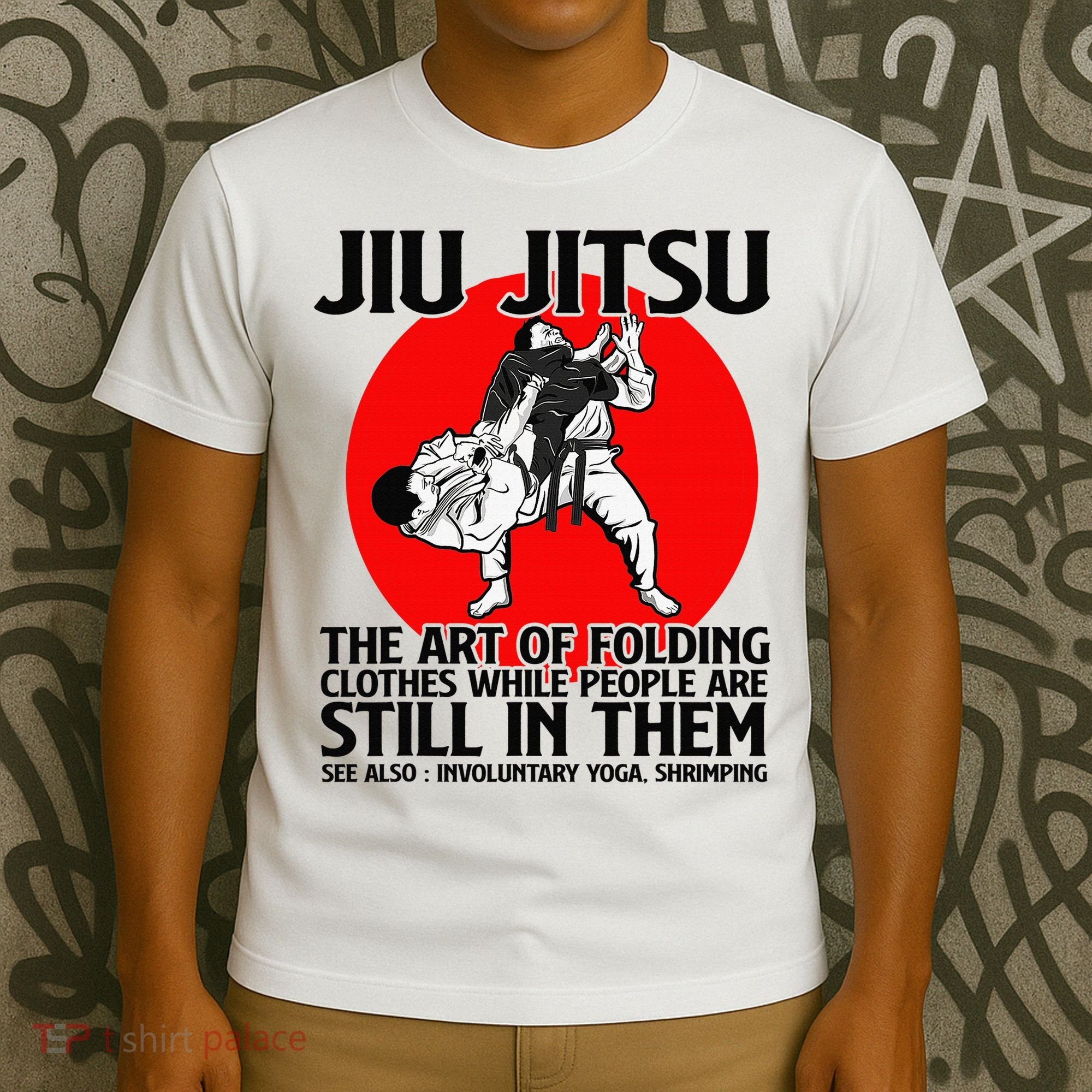 Jiu Jitsu Art of folding clothes while people still in them T-Shirt