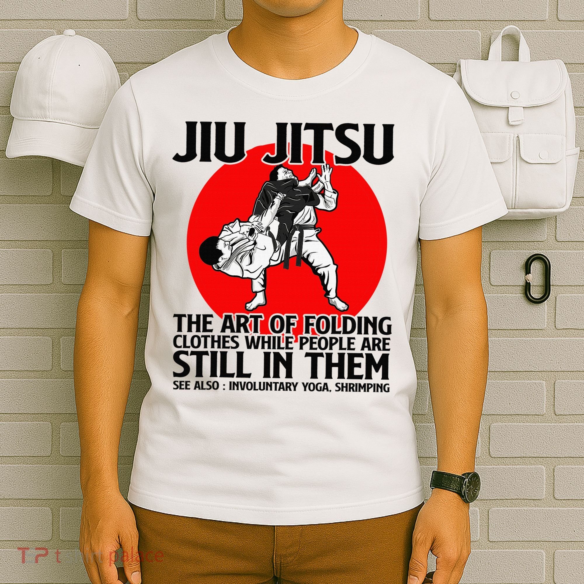Jiu Jitsu Art of folding clothes while people still in them T-Shirt