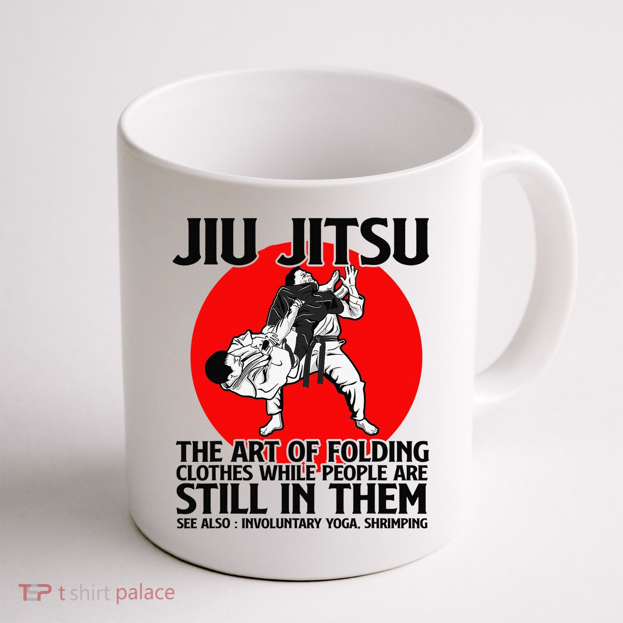 Jiu Jitsu Art of folding clothes while people still in them Coffee Mug