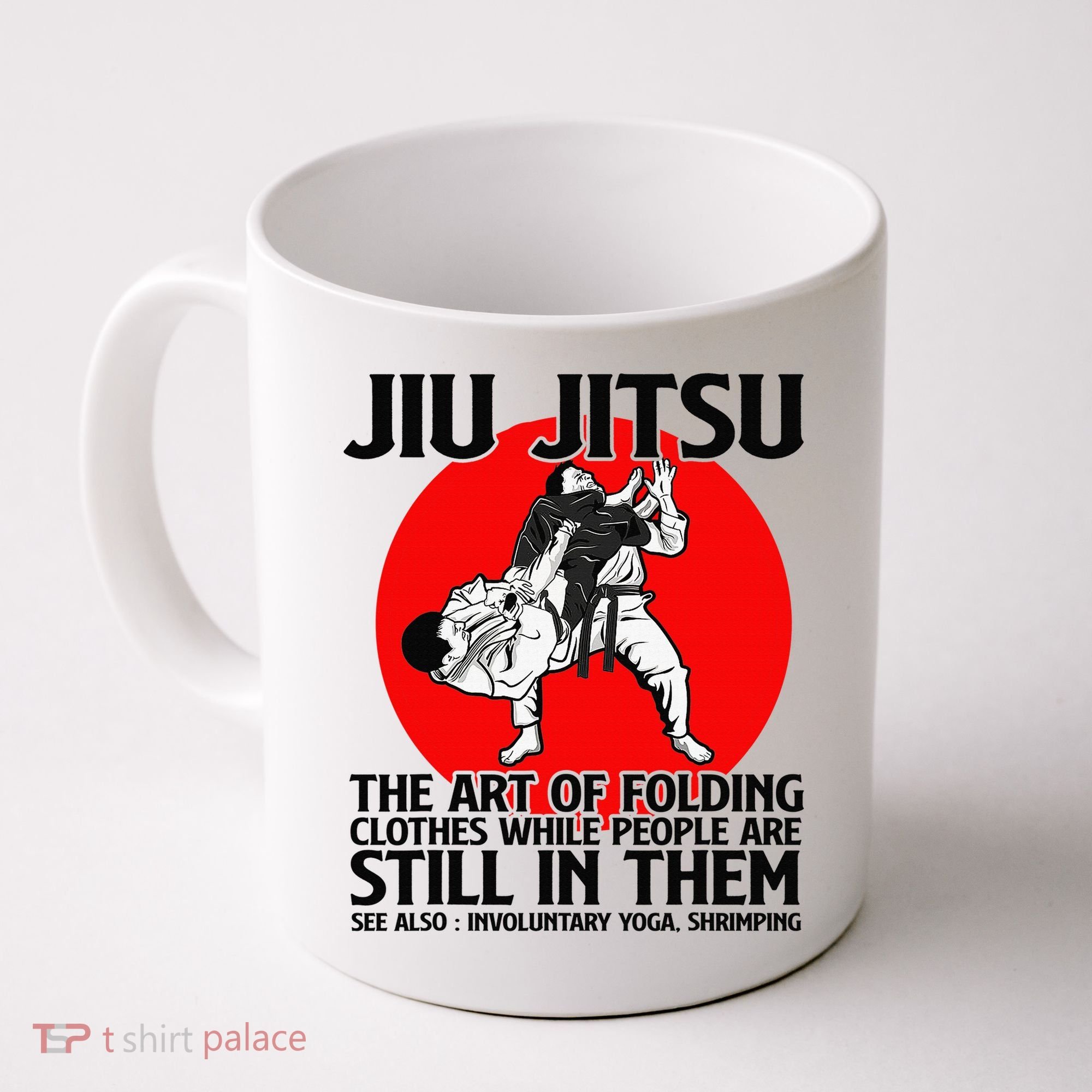 Jiu Jitsu Art of folding clothes while people still in them Coffee Mug