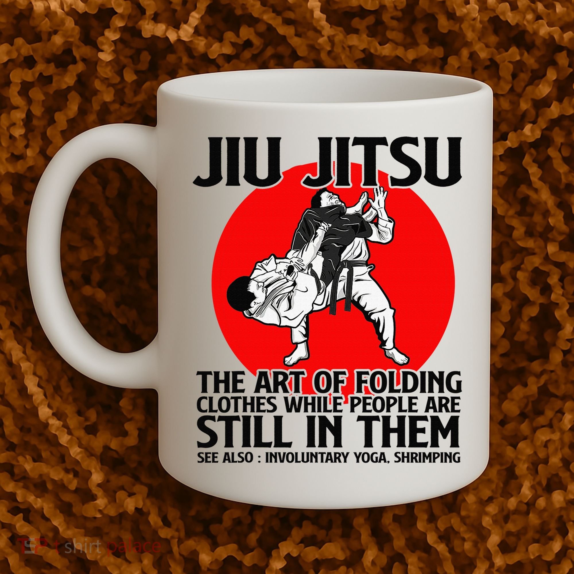 Jiu Jitsu Art of folding clothes while people still in them Coffee Mug
