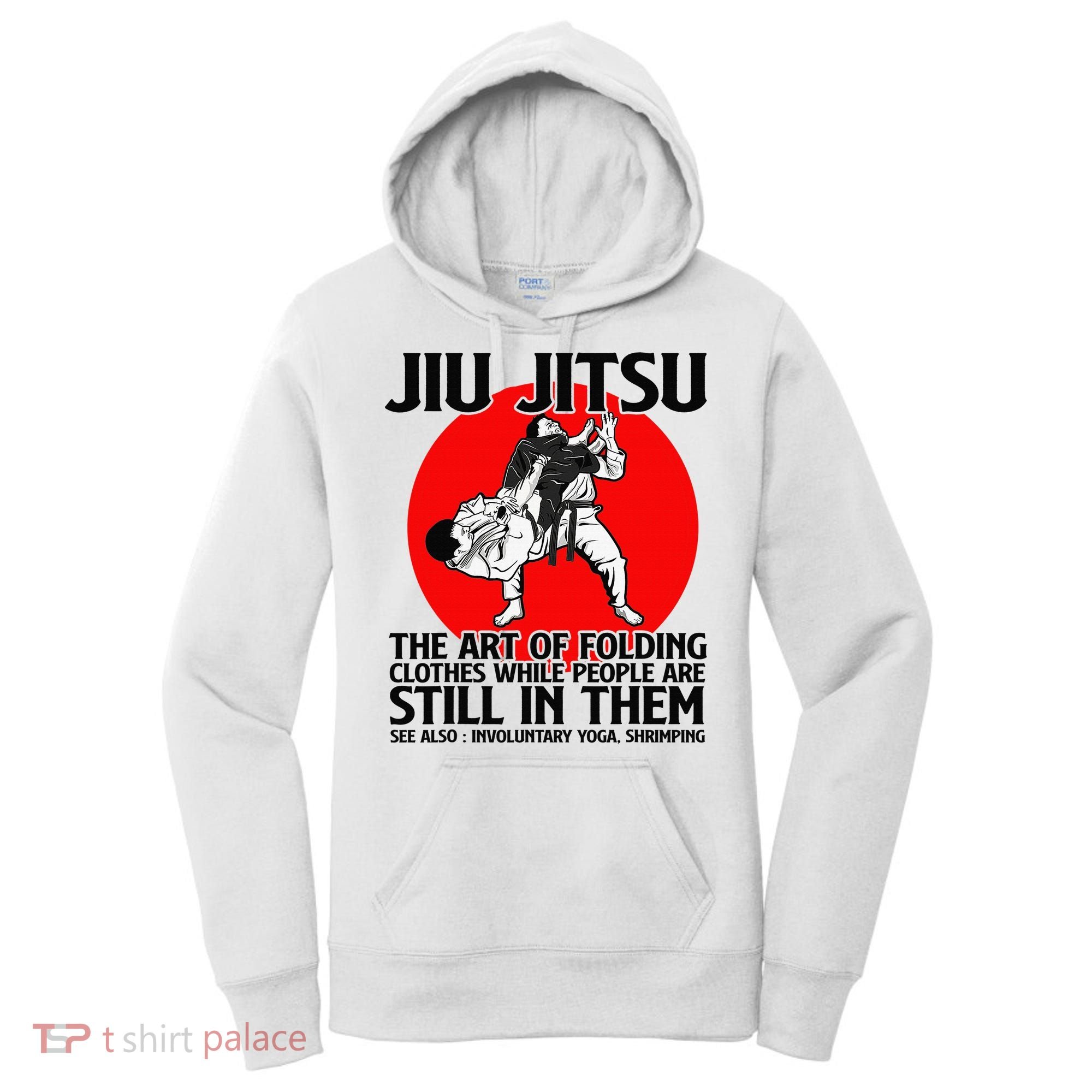 Jiu Jitsu Art of folding clothes while people still in them Women's Hoodie