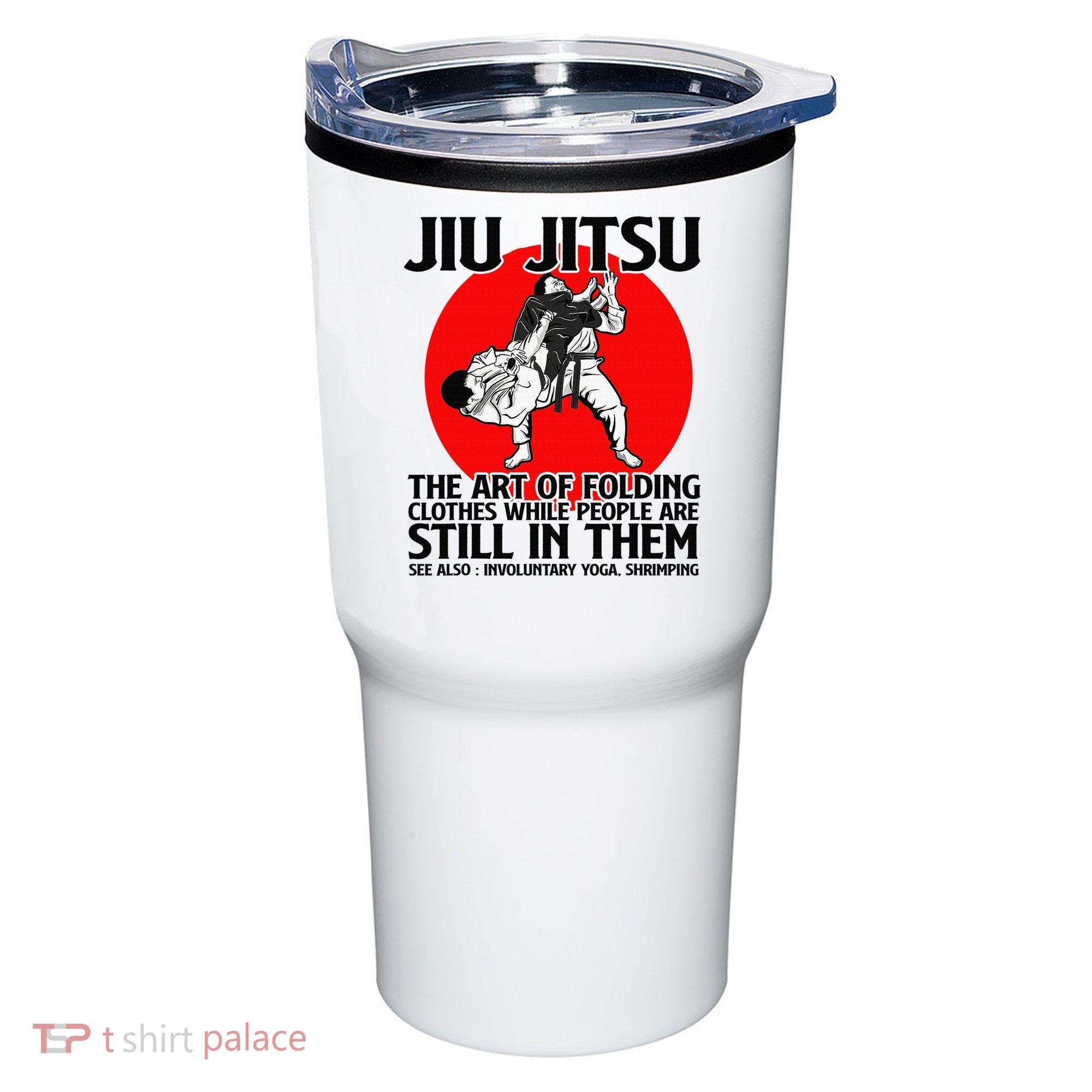 Jiu Jitsu Art of folding clothes while people still in them Tumbler