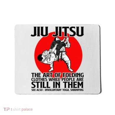 Jiu Jitsu Art of folding clothes while people still in them Mousepad