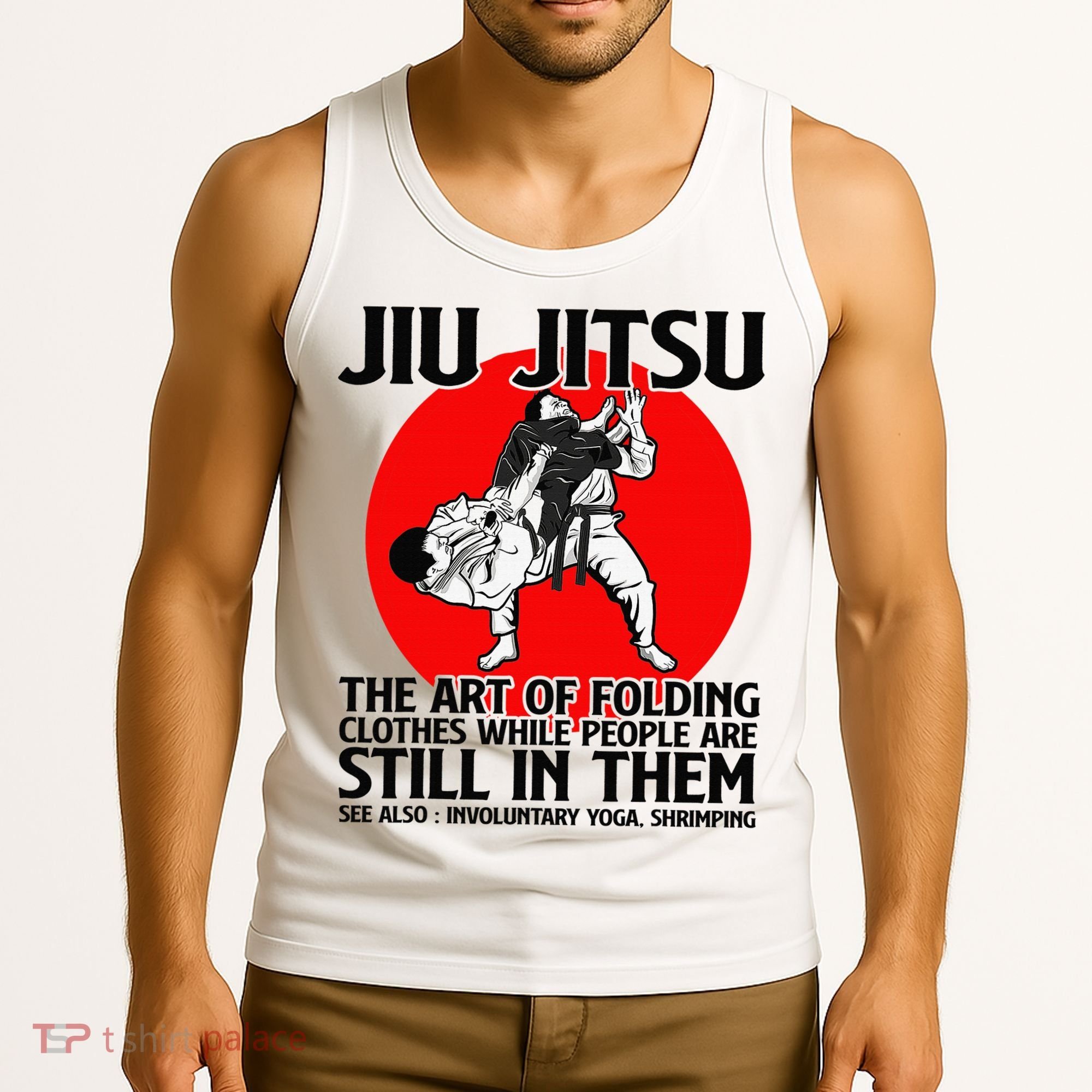 Jiu Jitsu Art of folding clothes while people still in them Tank Top