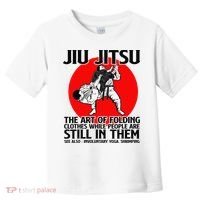 Jiu Jitsu Art of folding clothes while people still in them Toddler T-Shirt thumb 0