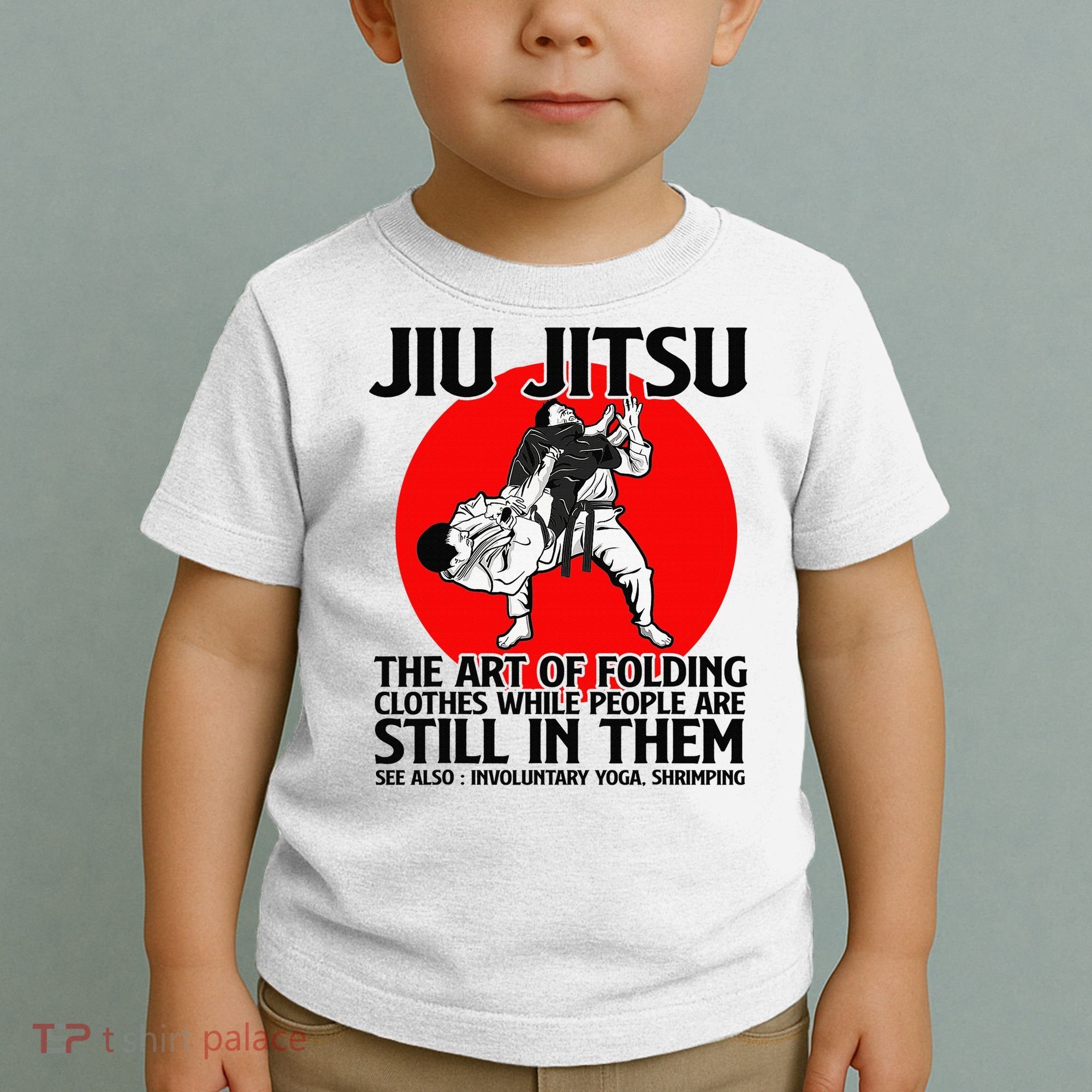 Jiu Jitsu Art of folding clothes while people still in them Toddler T-Shirt