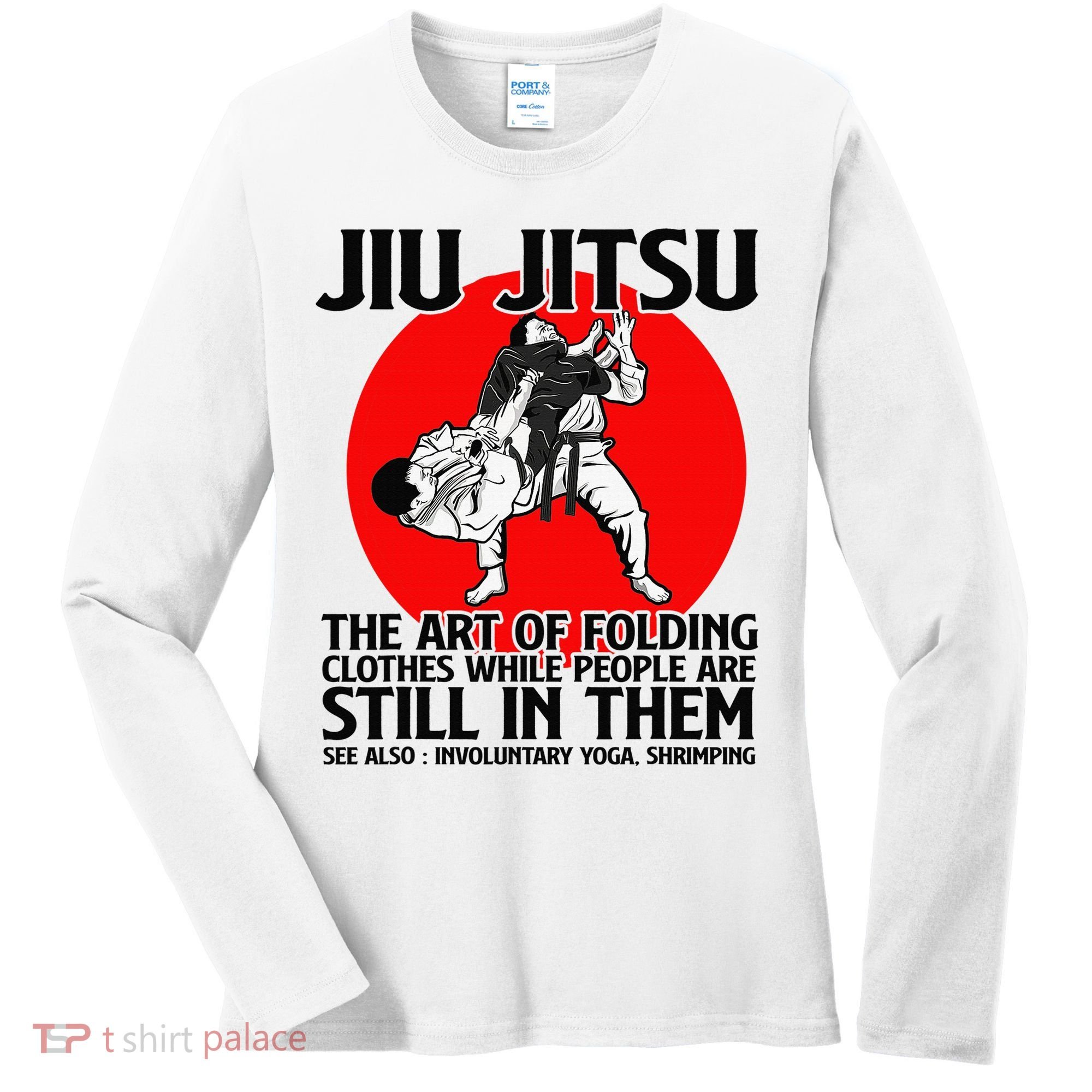 Jiu Jitsu Art of folding clothes while people still in them Women's Long Sleeve Shirt