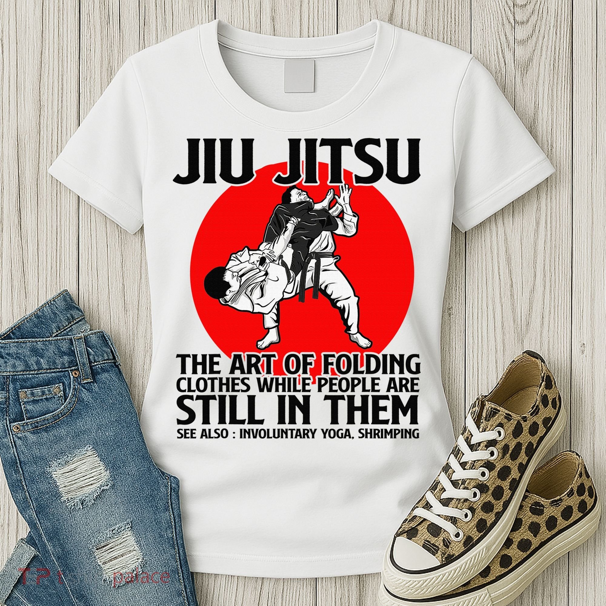 Jiu Jitsu Art of folding clothes while people still in them Women's T-Shirt