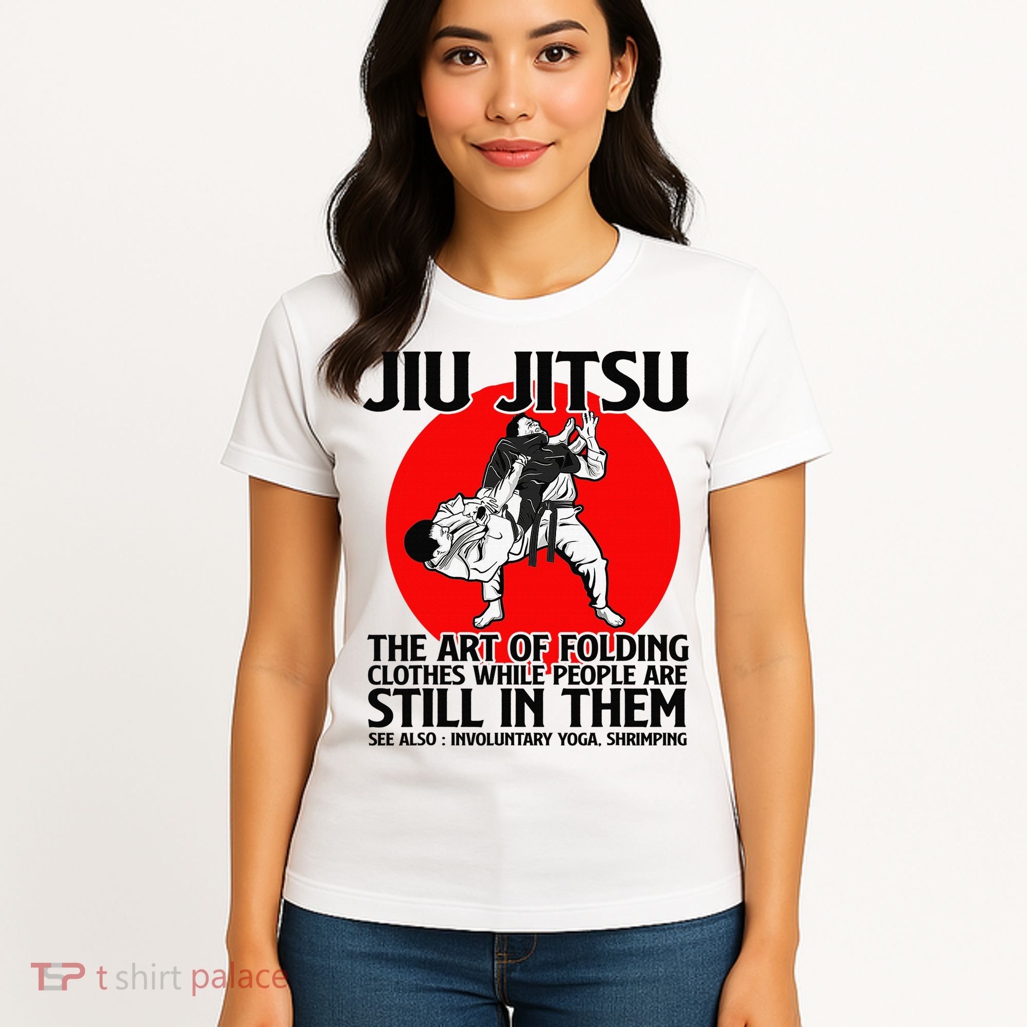 Jiu Jitsu Art of folding clothes while people still in them Women's T-Shirt