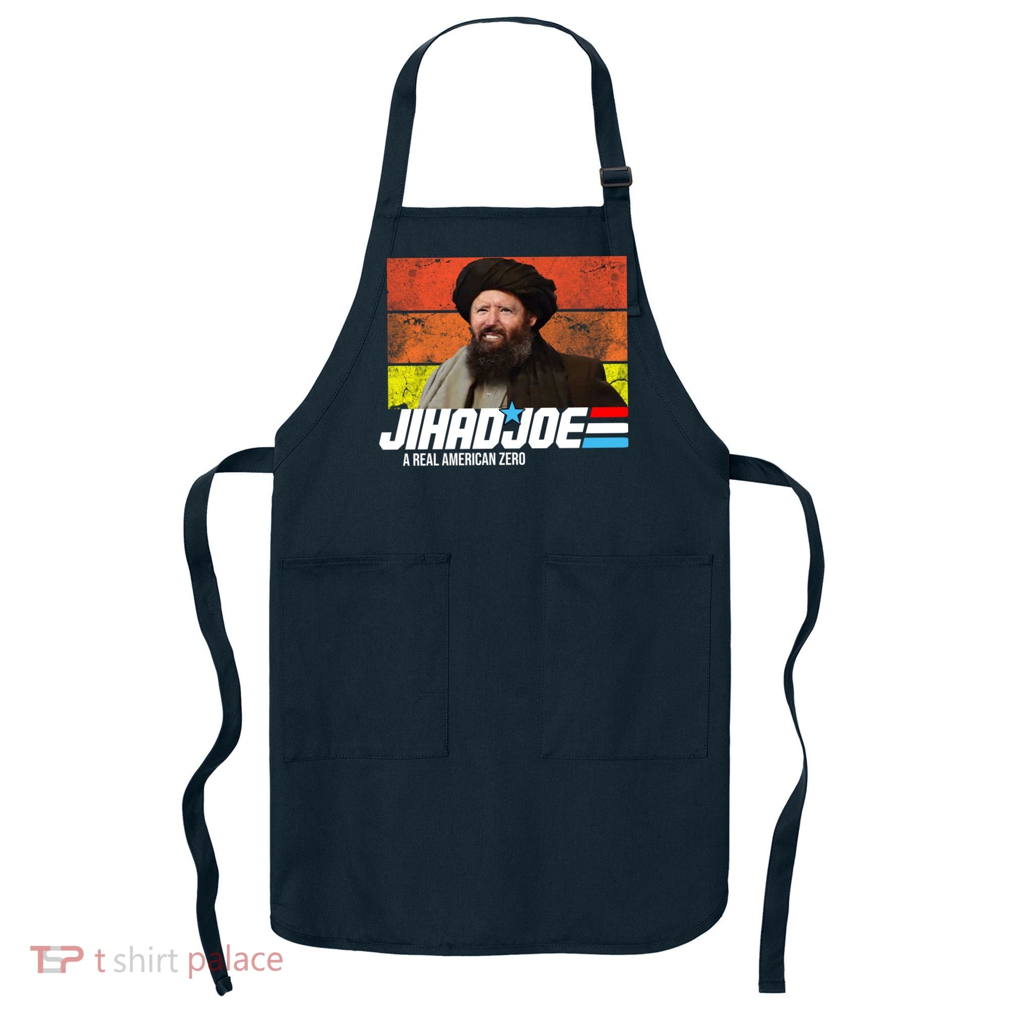 Jhad Joe A Real American Zero Anti Biden Funny Apron