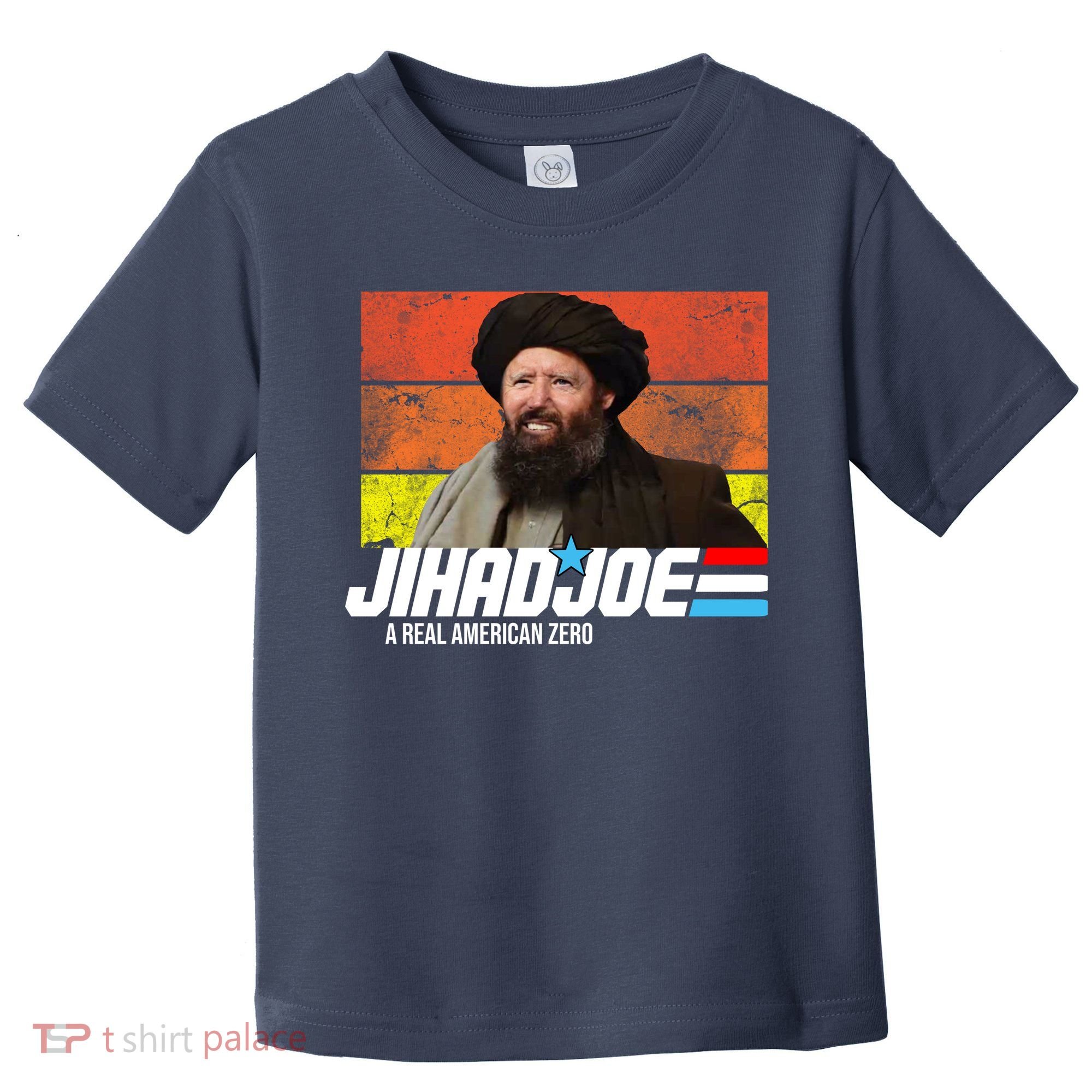 Jhad Joe A Real American Zero Anti Biden Funny Toddler T-Shirt