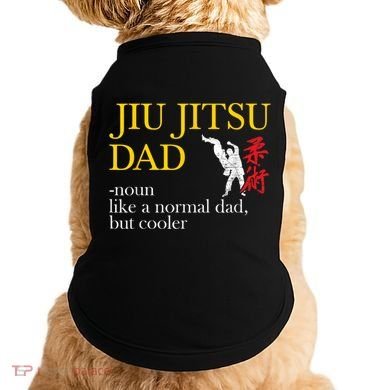 Jiu Jitsu Dad Noun Like A Normal Dad But Cooler Bbj Mma Doggie Tank