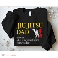 Jiu Jitsu Dad Noun Like A Normal Dad But Cooler Bbj Mma Sweatshirt thumb 2