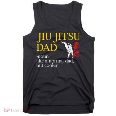 Jiu Jitsu Dad Noun Like A Normal Dad But Cooler Bbj Mma Tank Top