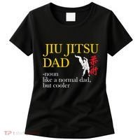 Jiu Jitsu Dad Noun Like A Normal Dad But Cooler Bbj Mma Women's T-Shirt thumb 0
