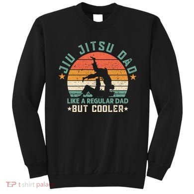 Jiu Jitsu Dad Like A Regular Dad But Cooler Sweatshirt