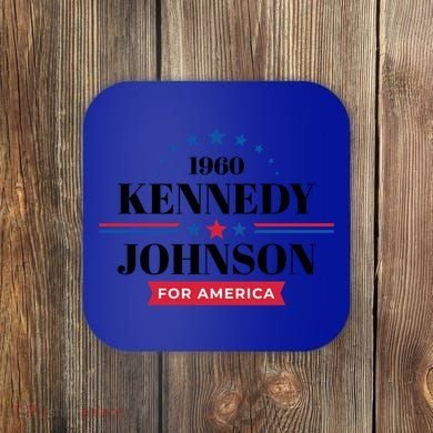 Jfk John F Kennedy Johnson Campaign Funny Gift Coaster