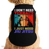 Jiu Jitsu I Don’T Need Therapy I Just Need Jiu Jitsu Doggie Tank thumb 0