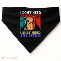 Jiu Jitsu I Don’T Need Therapy I Just Need Jiu Jitsu USA-Made Doggie Bandana thumb 0