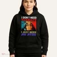 Jiu Jitsu I Don’T Need Therapy I Just Need Jiu Jitsu Hoodie thumb 5
