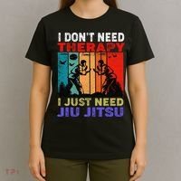 Jiu Jitsu I Don’T Need Therapy I Just Need Jiu Jitsu T-Shirt thumb 4