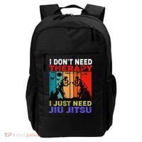 Jiu Jitsu I Don’T Need Therapy I Just Need Jiu Jitsu Backpack thumb 0