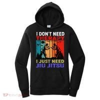 Jiu Jitsu I Don’T Need Therapy I Just Need Jiu Jitsu Women's Hoodie thumb 0